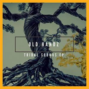 Old Handz – Tribal Sounds [EP DOWNLOAD]-fakazahiphop