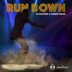 DJ Nascent & Denny Dugg – Run Down