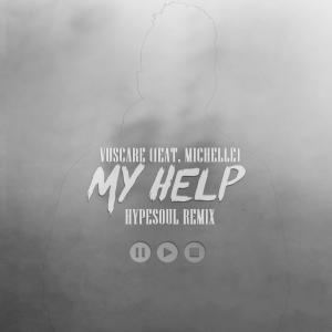 Vuscare Ft. Michelle – My Help (Hypesoul Remix)