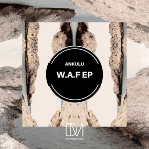 Ankulu – W.A.F EP