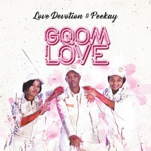 Love Devotion & Peekay – Gqom Love