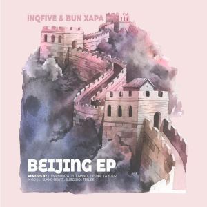InQfive & Bun Xapa – Beijing (J Funk’s Chilled Tech Remix)
