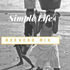Azevedo Mix – Simple Life (Original Mix)