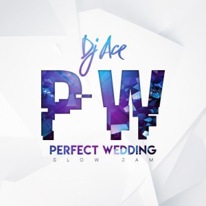 DJ Ace – Perfect Wedding