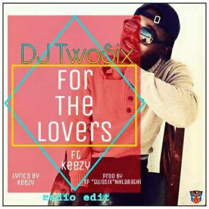 DJ Twosix For the Lovers Ft. Keezy
