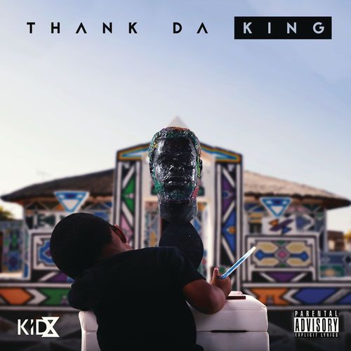 Kid X – Thank Da King