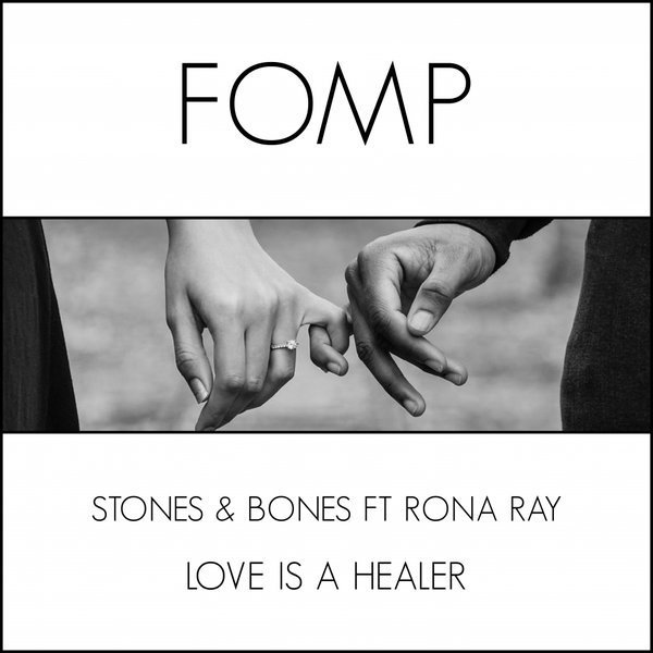 Stones & Bones – Love Is A Healer Ft. Rona Ray (Extended Play)