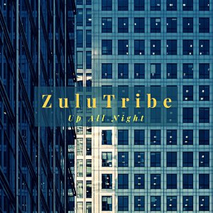 ZuluTribe – Up All Night (Original Mix)