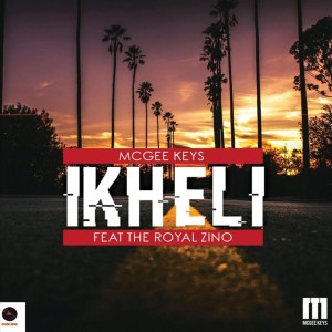 McGee Keys, Royal Zino – Ikheli (Original Soulful Mix)