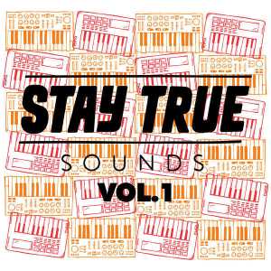 VA Stay True Sounds Vol.1 – Compiled By Kid Fonque
