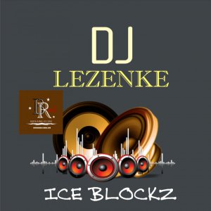 DJ Lezenke – Ice Blockz