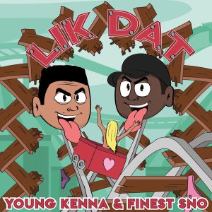 Finest Sno & Young Kenna – Lik Dat (Orginial Mix)