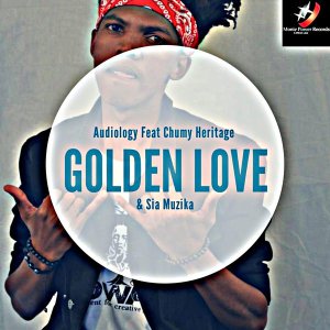 Audiology – Golden Love (feat. Chumy Heritage, Sia Muzika)