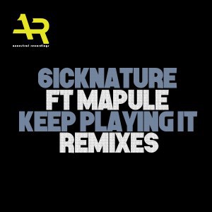 6icknature & Mapule – Keep Playing It (Mthi Wa Afrika Addictive Feel Remix)
