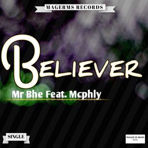 Mr Bhe feat. McPhly – Believer (Main Mix)
