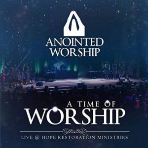 Anointed Worship – A Time of Anointed Worship