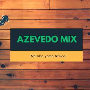 Azevedo Mix – Nhimbo ya Africa (Original Mix)