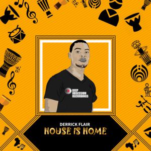 Derrick Flair – House Is Home (Album)