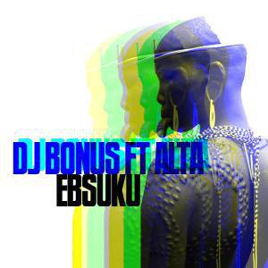 DJ Bonus & Alta – Ebsuku