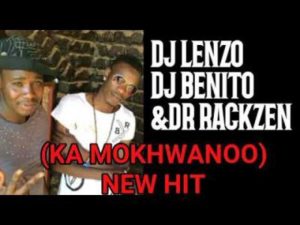 DJ Lenzo – Ka Mokwanoo Ft. Dr Rackzen, DJ Benito