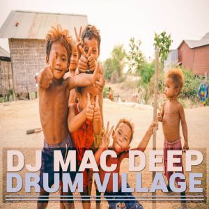 DJ Mac Deep – Drum Village