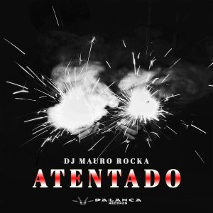 DJ Mauro Rocka – Atentado