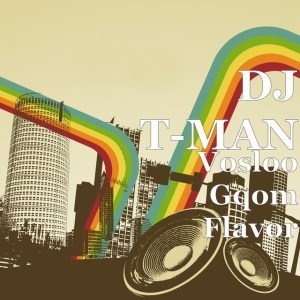DJ T-MAN – Vosloo Gqom Flavor (Original)