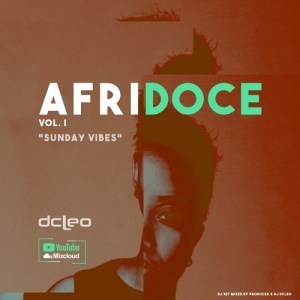 Dj Dcleo – Afridoce Vol.I (Sunday Vibes)