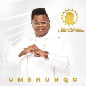 ALBUM: Dladla Mshunqisi – Umshunqo (Cover Artwork & Tracklist)