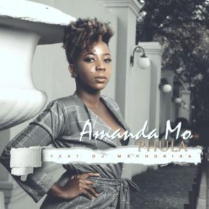 Amanda Mo – Phula ft. DJ Maphorisa