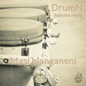 DrumN – Masi hlanganeni (Addvibe Deepfro Remix)