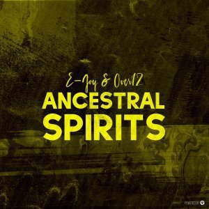 E-Jay & Over12 – Ancestral Spirits (Original Mix)