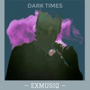 ExMusiq – Dark Times