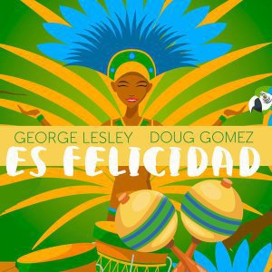 George Lesley & Doug Gomez – Es Felicidad (Vocal Mix)