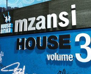 House Afrika Presents Mzansi House Vol. 3