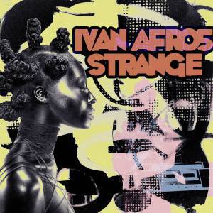 Ivan Afro5 – Strange