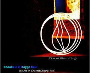 KeaoSoul & Kaygo Soul – We Are In Charge (Original Mix)