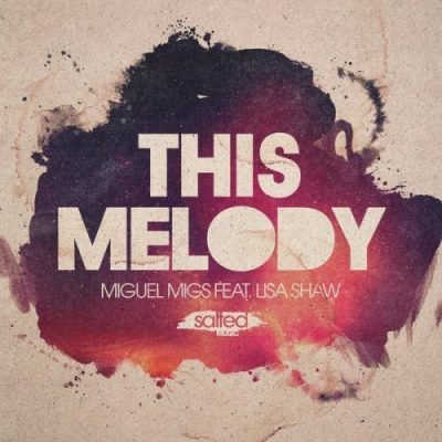 Miguel Migs – This Melody (Keep Pushin Dub) Ft. Lisa Shaw