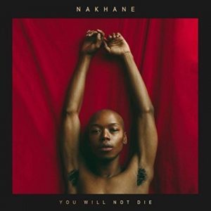 Nakhane you will not die