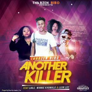 Thabzen Bibo – Another Killer (Original Mix) Ft. Lihle x Winnie Khumalo & Leon Lee