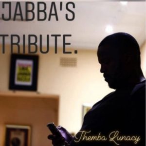 Themba Lunacy – Jabba’s Tribute Mix