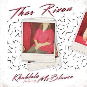 Thor Rixon & Mx Blouse – Khahlela
