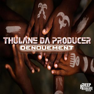 Thulane Da Producer – Denouement (Original Mix)