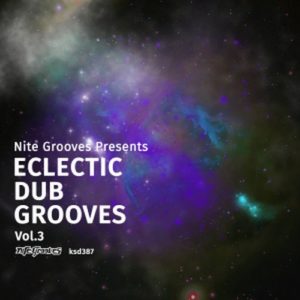ALBUM: VA – Nite Grooves Presents Eclectic Dub Grooves, Vol. 3