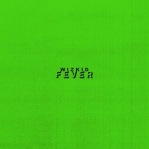 Wizkid – Fever (CDQ)