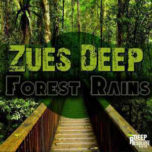 Zues Deep – Forest Rains (Original Mix)