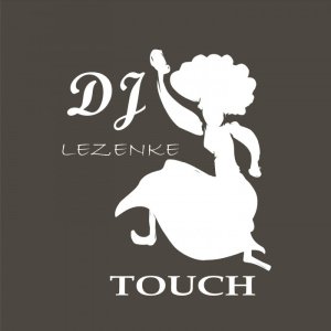 Dj Lezenke – Touch