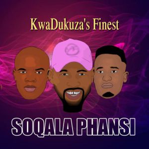 Soqala Phansi – KwaDukuza’s Finest