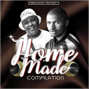 uBiza Wethu & Mr.Thela – Homemade Compilation (Album)
