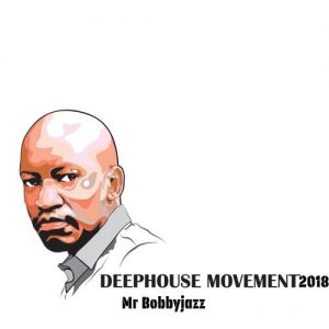 Mr Bobbyjazz – Deep House Movement 2018